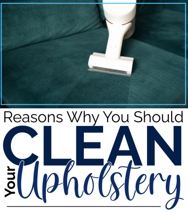 Reasons Why You should Clean Your Upholstery
